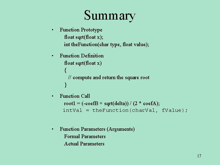 Summary • Function Prototype float sqrt(float x); int the. Function(char type, float value); • Summary • Function Prototype float sqrt(float x); int the. Function(char type, float value); •