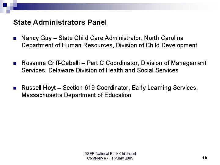 State Administrators Panel n Nancy Guy – State Child Care Administrator, North Carolina Department