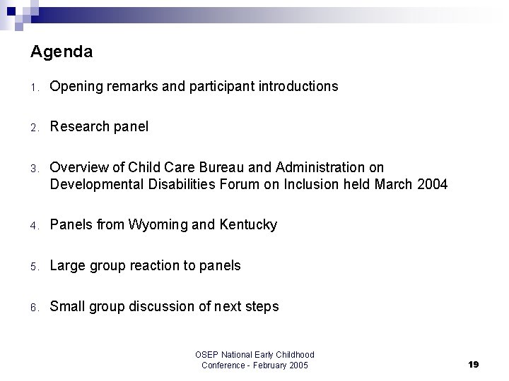 Agenda 1. Opening remarks and participant introductions 2. Research panel 3. Overview of Child