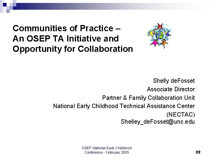 Communities of Practice – An OSEP TA Initiative and Opportunity for Collaboration Shelly de.