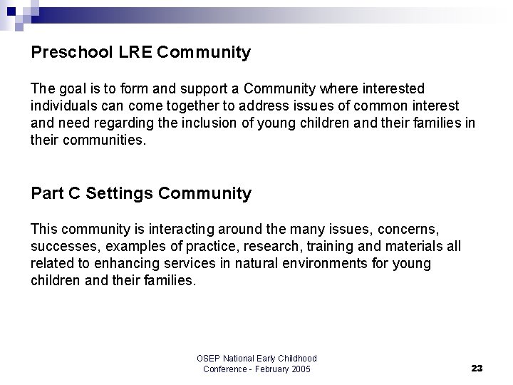 Preschool LRE Community The goal is to form and support a Community where interested