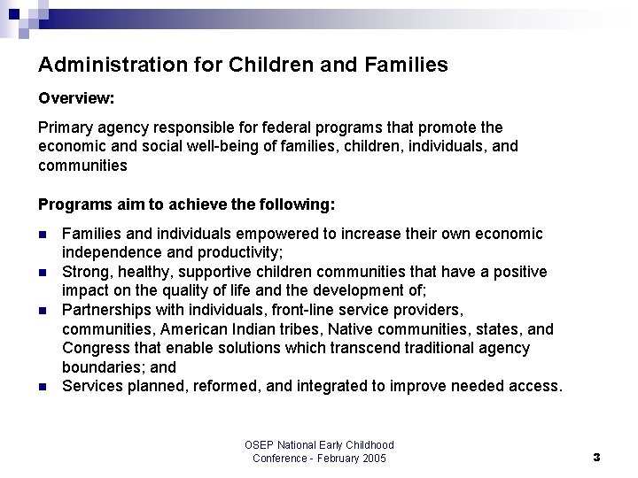 Administration for Children and Families Overview: Primary agency responsible for federal programs that promote
