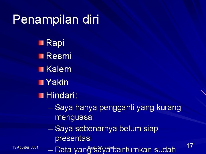 Penampilan diri Rapi Resmi Kalem Yakin Hindari: 13 Agustus 2004 – Saya hanya pengganti