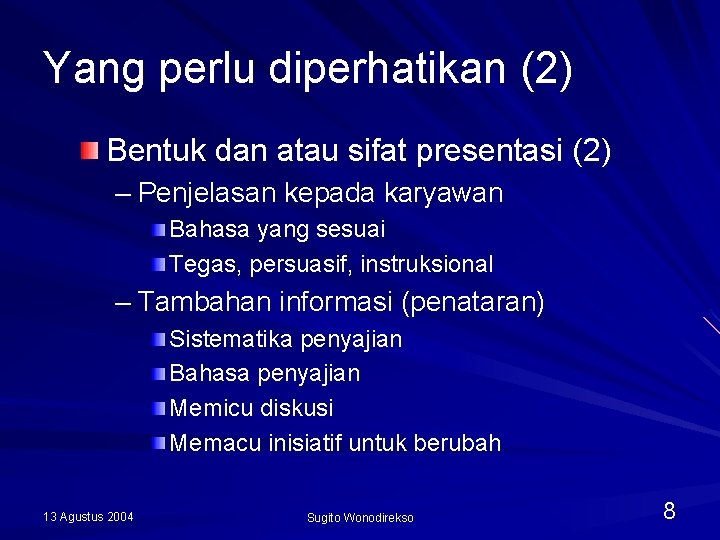 Yang perlu diperhatikan (2) Bentuk dan atau sifat presentasi (2) – Penjelasan kepada karyawan