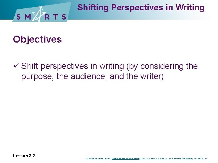 Shifting Perspectives in Writing Objectives ü Shift perspectives in writing (by considering the purpose,