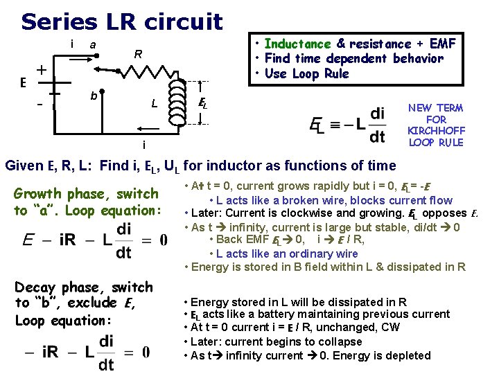 Series LR circuit i E a R + - b L • Inductance &