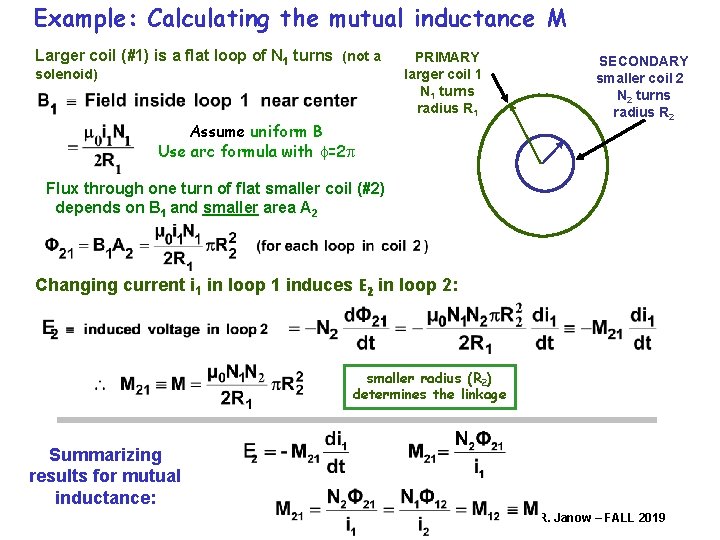 Example: Calculating the mutual inductance M Larger coil (#1) is a flat loop of