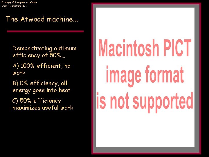 Emergy & Complex Systems Day 1, Lecture 2…. The Atwood machine. . . Demonstrating