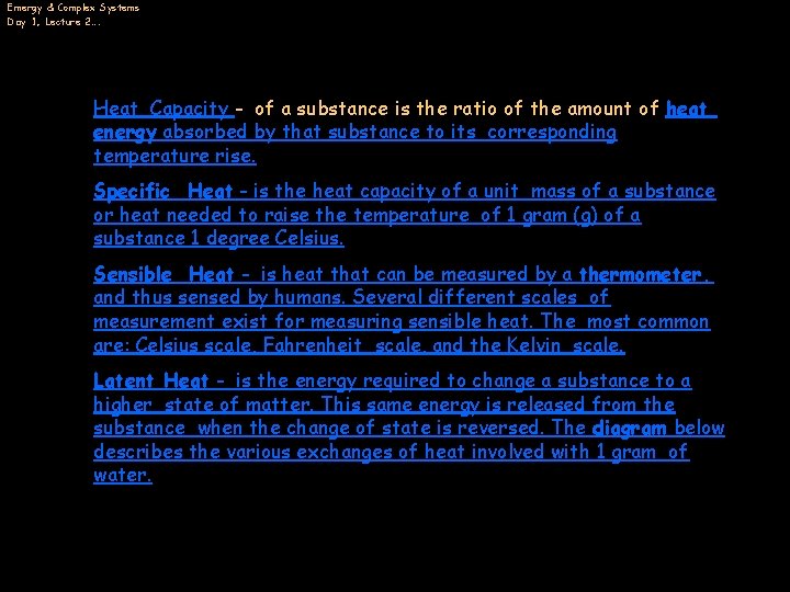 Emergy & Complex Systems Day 1, Lecture 2…. Heat Capacity - of a substance