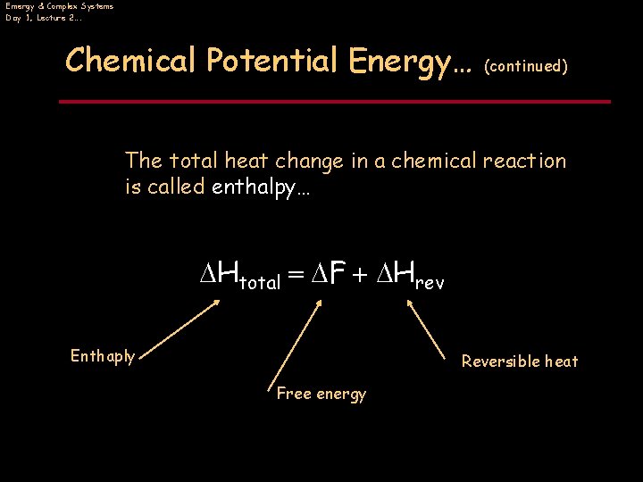 Emergy & Complex Systems Day 1, Lecture 2…. Chemical Potential Energy… (continued) The total