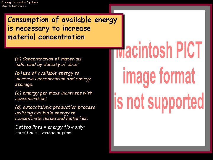 Emergy & Complex Systems Day 1, Lecture 2…. Consumption of available energy is necessary