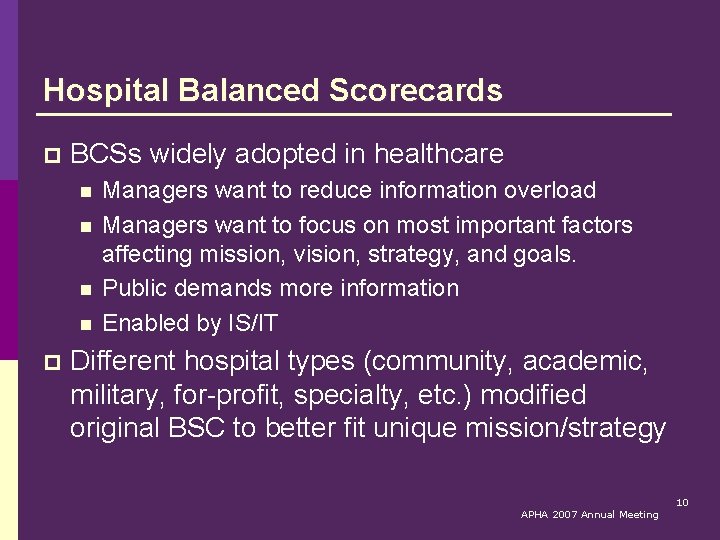 Hospital Balanced Scorecards p BCSs widely adopted in healthcare n n p Managers want