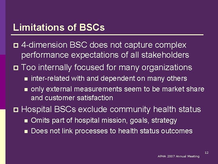 Limitations of BSCs 4 -dimension BSC does not capture complex performance expectations of all