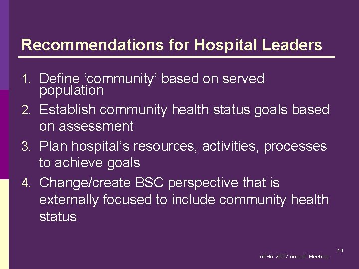 Recommendations for Hospital Leaders 1. Define ‘community’ based on served population 2. Establish community