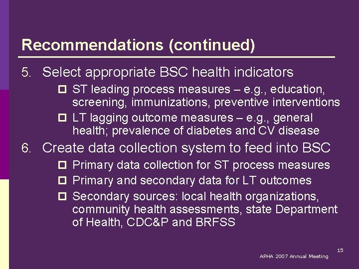 Recommendations (continued) 5. Select appropriate BSC health indicators p ST leading process measures –