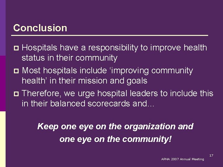 Conclusion Hospitals have a responsibility to improve health status in their community p Most