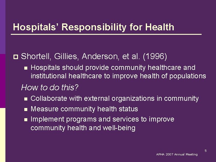 Hospitals’ Responsibility for Health p Shortell, Gillies, Anderson, et al. (1996) n Hospitals should