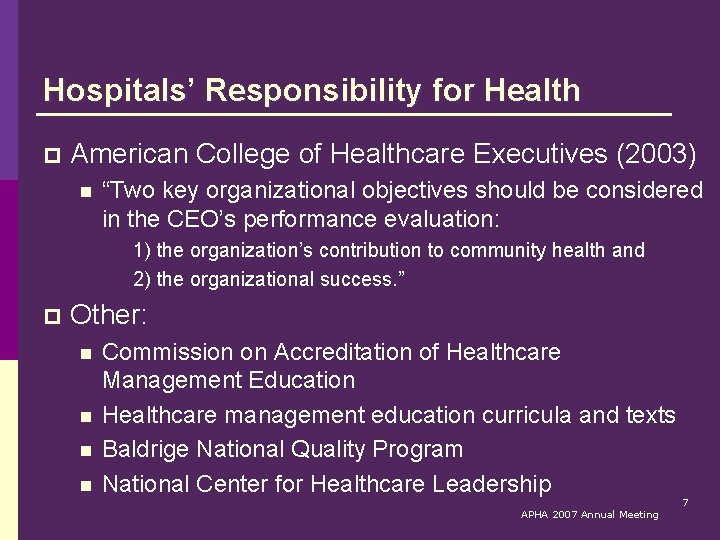 Hospitals’ Responsibility for Health p American College of Healthcare Executives (2003) n “Two key