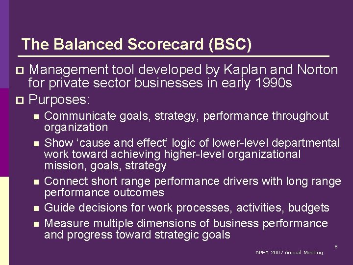 The Balanced Scorecard (BSC) Management tool developed by Kaplan and Norton for private sector