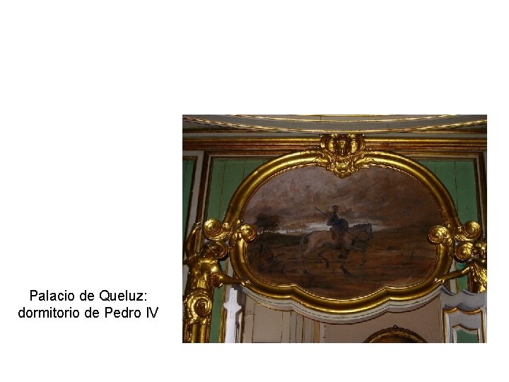 Palacio de Queluz: dormitorio de Pedro IV 