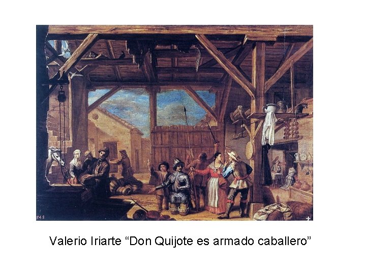 Valerio Iriarte “Don Quijote es armado caballero” 