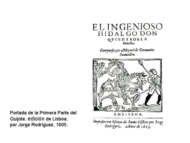 Portada de la Primera Parte del Quijote, edición de Lisboa, por Jorge Rodríguez, 1605.