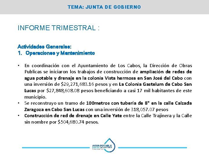 TEMA: JUNTA DE GOBIERNO INFORME TRIMESTRAL : Actividades Generales: 1. Operaciones y Mantenimiento •