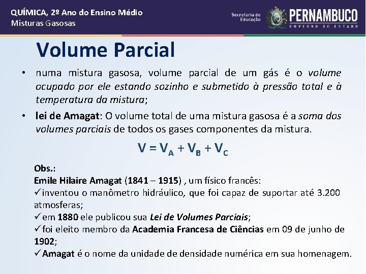 QUÍMICA, 2º Ano do Ensino Médio Misturas Gasosas Volume Parcial • numa mistura gasosa,