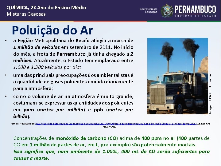 QUÍMICA, 2º Ano do Ensino Médio Misturas Gasosas • • a Região Metropolitana do