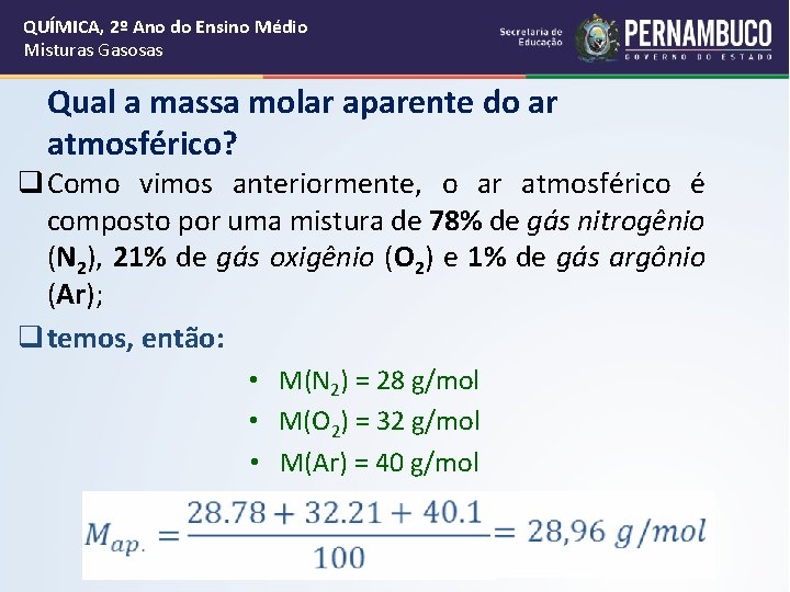 QUÍMICA, 2º Ano do Ensino Médio Misturas Gasosas Qual a massa molar aparente do