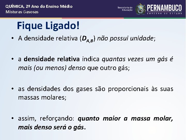 QUÍMICA, 2º Ano do Ensino Médio Misturas Gasosas Fique Ligado! • A densidade relativa