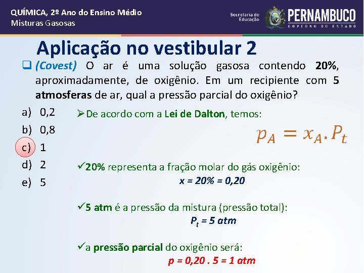 QUÍMICA, 2º Ano do Ensino Médio Misturas Gasosas Aplicação no vestibular 2 q (Covest)