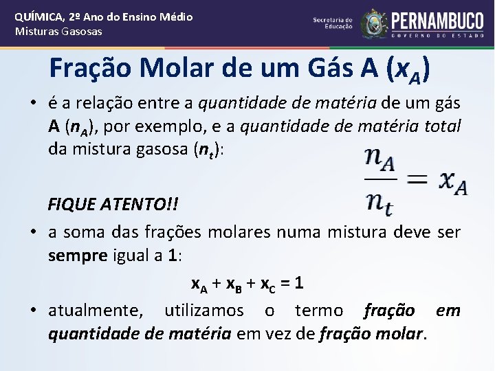 QUÍMICA, 2º Ano do Ensino Médio Misturas Gasosas Fração Molar de um Gás A