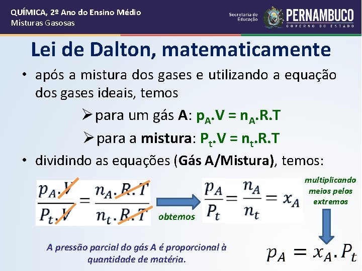 QUÍMICA, 2º Ano do Ensino Médio Misturas Gasosas Lei de Dalton, matematicamente • após