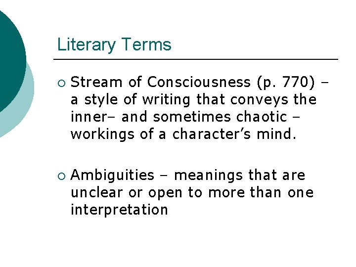 Literary Terms ¡ ¡ Stream of Consciousness (p. 770) – a style of writing