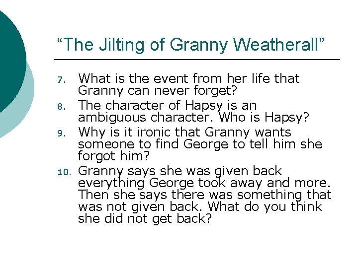 “The Jilting of Granny Weatherall” 7. 8. 9. 10. What is the event from