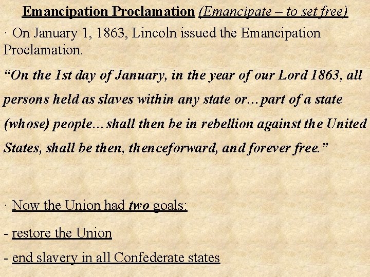 Emancipation Proclamation (Emancipate – to set free) · On January 1, 1863, Lincoln issued