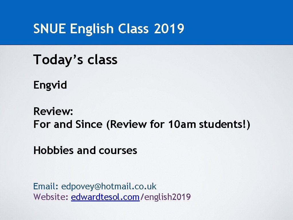 SNUE English Class 2019 Today’s class Engvid Review: For and Since (Review for 10 SNUE English Class 2019 Today’s class Engvid Review: For and Since (Review for 10