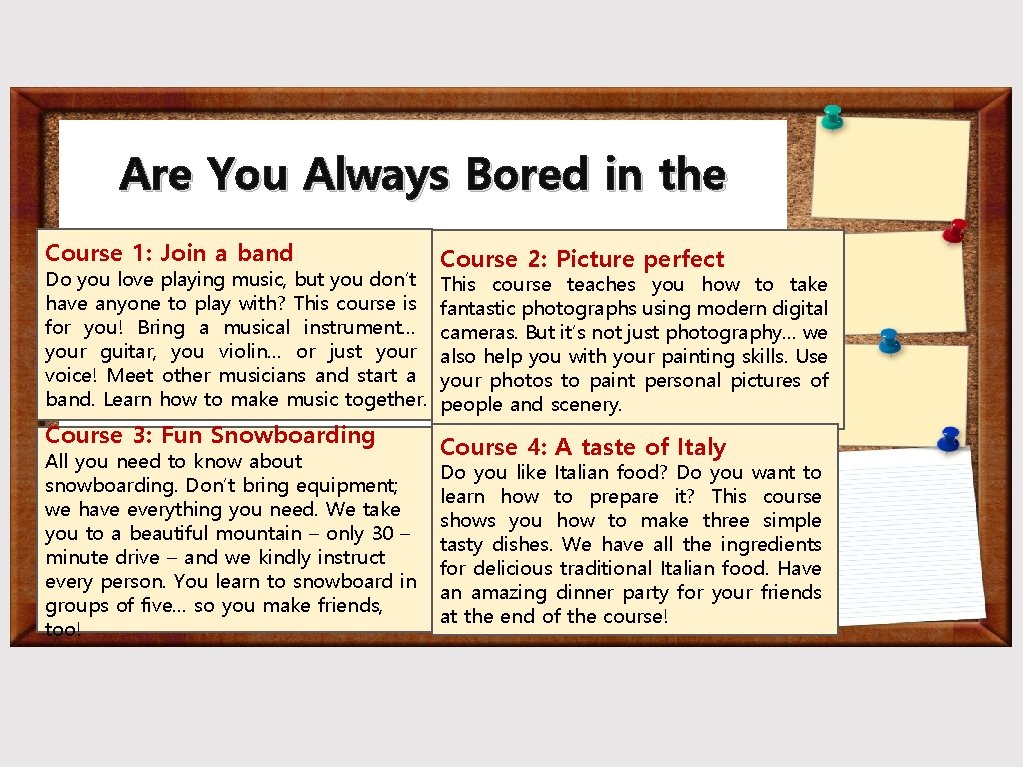 Are You Always Bored in the Course 2: Picture perfect Holidays? Do you love Are You Always Bored in the Course 2: Picture perfect Holidays? Do you love