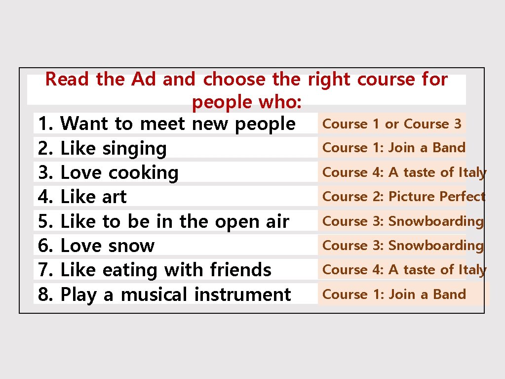 Read the Ad and choose the right course for people who: 1. Want to Read the Ad and choose the right course for people who: 1. Want to
