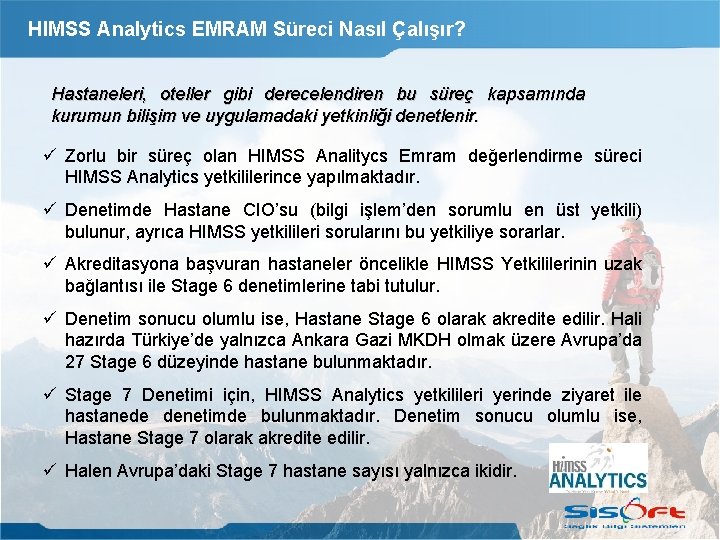 HIMSS Analytics EMRAM Süreci Nasıl Çalışır? Hastaneleri, oteller gibi derecelendiren bu süreç kapsamında kurumun