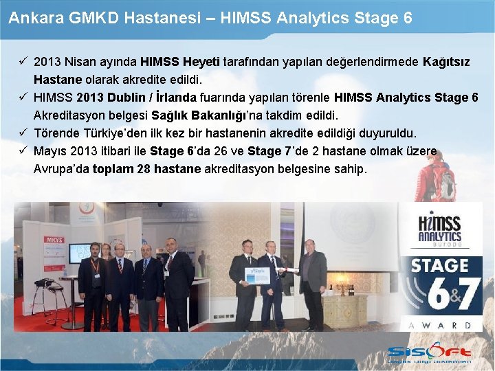 Ankara GMKD Hastanesi – HIMSS Analytics Stage 6 2013 Nisan ayında HIMSS Heyeti tarafından