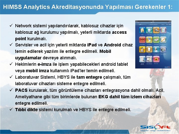 HIMSS Analytics Akreditasyonunda Yapılması Gerekenler 1: Network sistemi yapılandırılarak, kablosuz cihazlar için kablosuz ağ