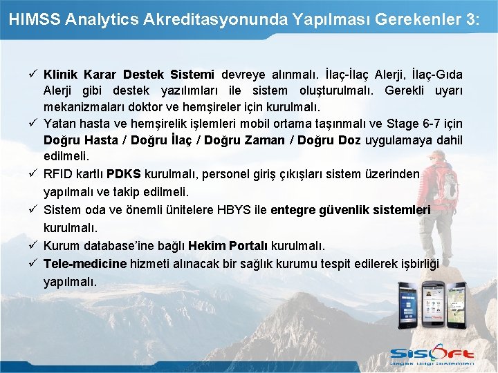 HIMSS Analytics Akreditasyonunda Yapılması Gerekenler 3: Klinik Karar Destek Sistemi devreye alınmalı. İlaç-İlaç Alerji,