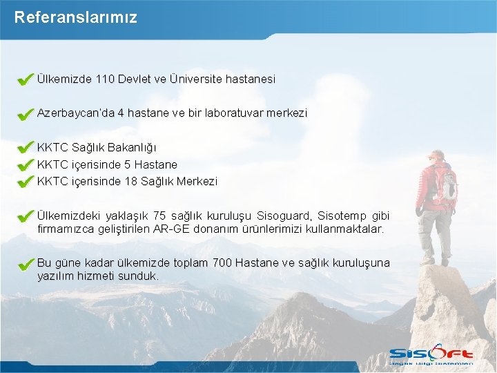 Referanslarımız Ülkemizde 110 Devlet ve Üniversite hastanesi Azerbaycan’da 4 hastane ve bir laboratuvar merkezi