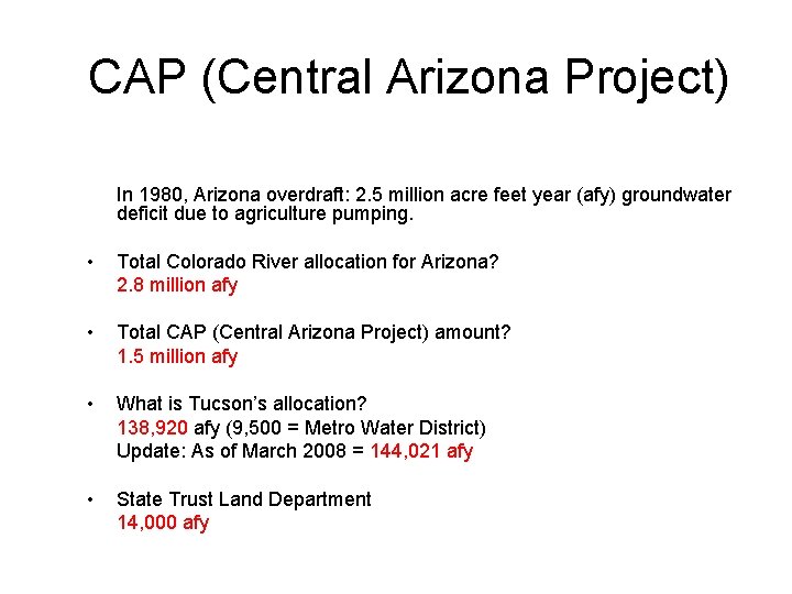 CAP (Central Arizona Project) In 1980, Arizona overdraft: 2. 5 million acre feet year