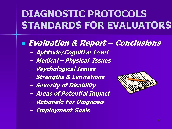 DIAGNOSTIC PROTOCOLS STANDARDS FOR EVALUATORS n Evaluation & Report – Conclusions – – – DIAGNOSTIC PROTOCOLS STANDARDS FOR EVALUATORS n Evaluation & Report – Conclusions – – –