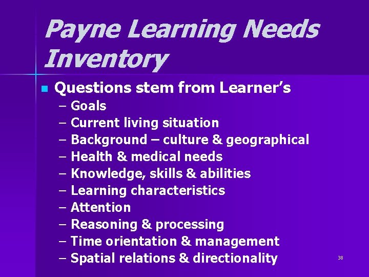 Payne Learning Needs Inventory n Questions stem from Learner’s – Goals – Current living Payne Learning Needs Inventory n Questions stem from Learner’s – Goals – Current living