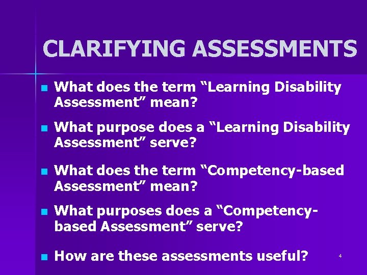 CLARIFYING ASSESSMENTS n What does the term “Learning Disability Assessment” mean? n What purpose CLARIFYING ASSESSMENTS n What does the term “Learning Disability Assessment” mean? n What purpose