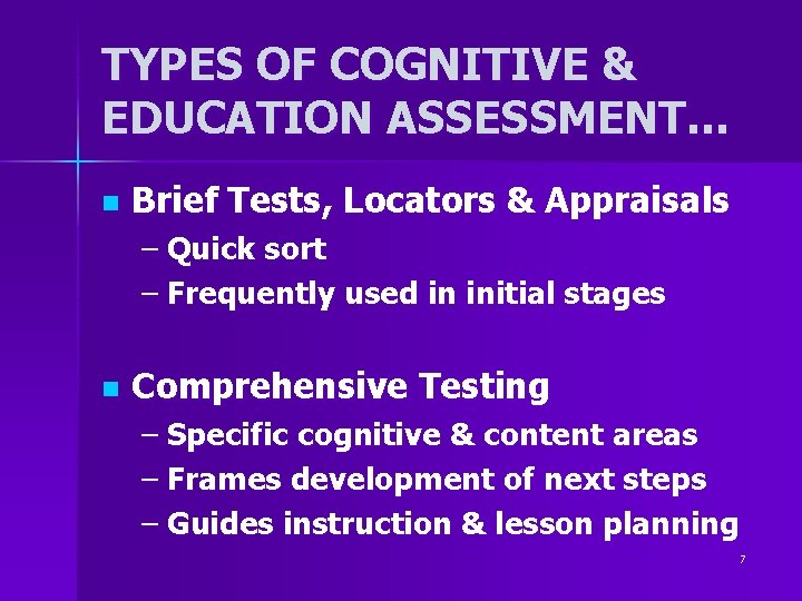 TYPES OF COGNITIVE & EDUCATION ASSESSMENT… n Brief Tests, Locators & Appraisals – Quick TYPES OF COGNITIVE & EDUCATION ASSESSMENT… n Brief Tests, Locators & Appraisals – Quick